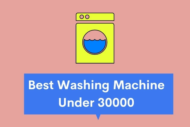 best washing machine under 30000 2021